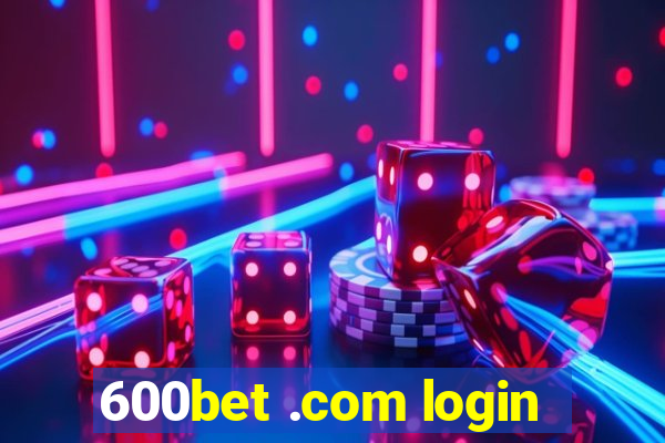 600bet .com login